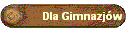 Dla Gimnazjw